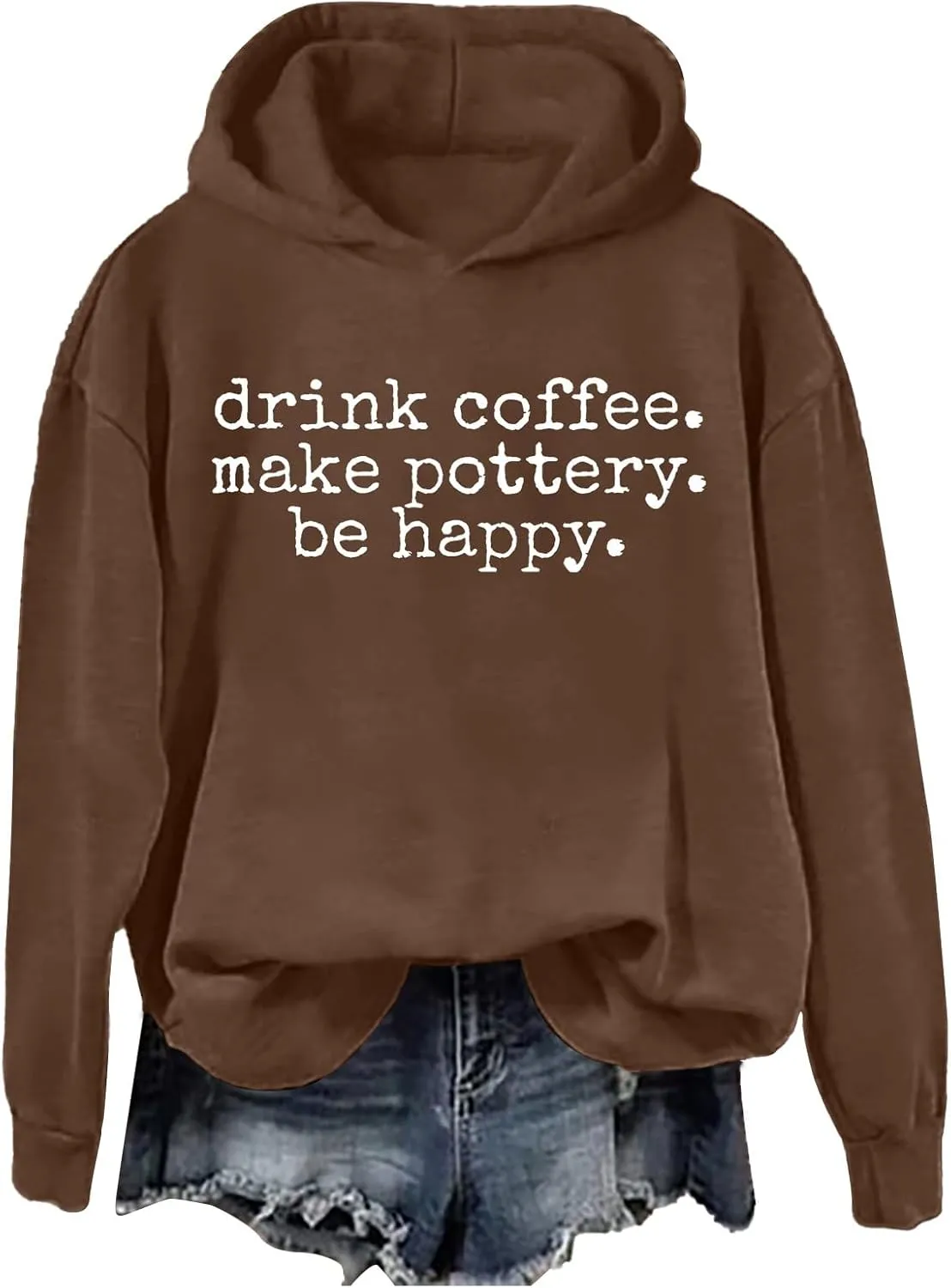Drink Coffee Make Pottery Be Happy Womens Hoodie Letter Printed Long Sleeve Sweatshirt Oversized Casual Pullover Tops